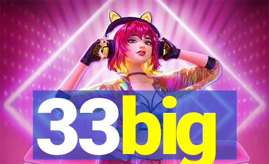 33big