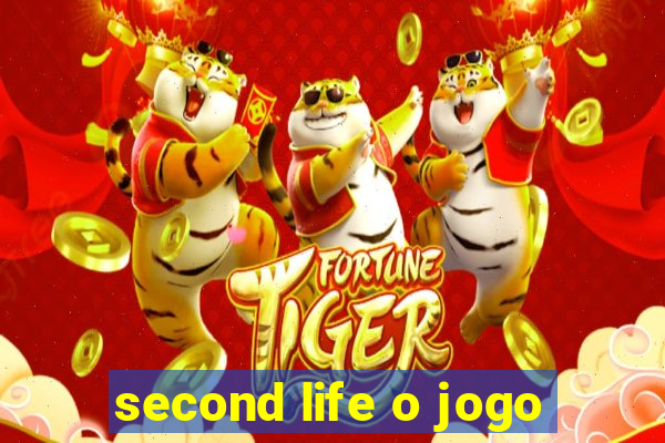 second life o jogo