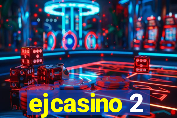 ejcasino 2