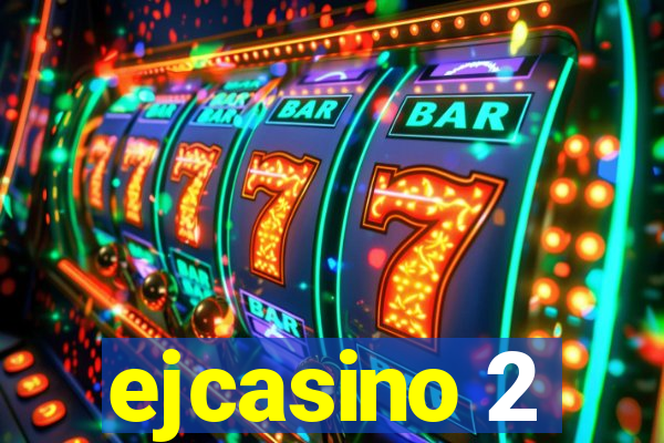 ejcasino 2