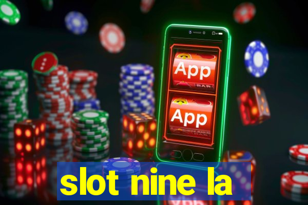 slot nine la