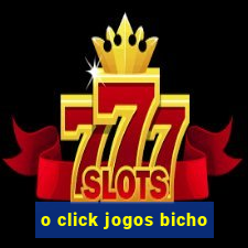 o click jogos bicho