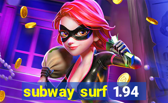 subway surf 1.94