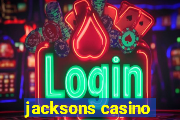 jacksons casino