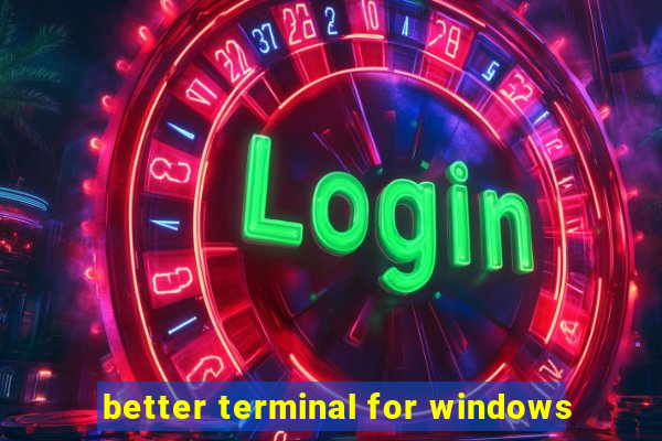 better terminal for windows