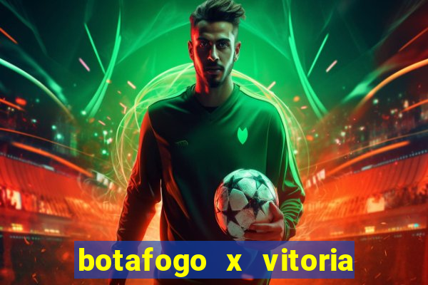 botafogo x vitoria onde assistir