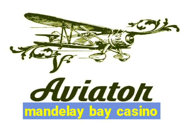 mandelay bay casino