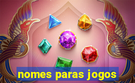 nomes paras jogos