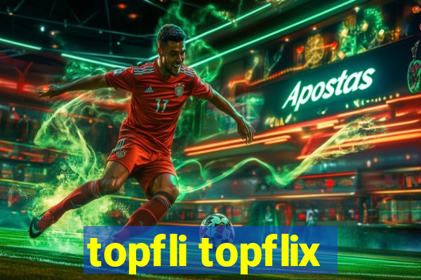 topfli topflix