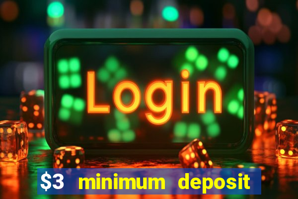 $3 minimum deposit casino australia 2020