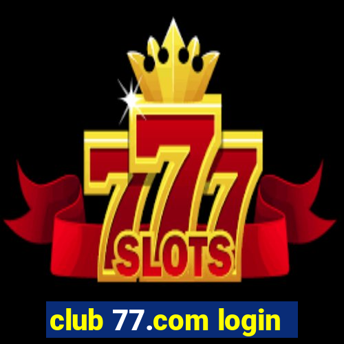 club 77.com login