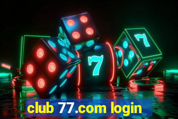 club 77.com login