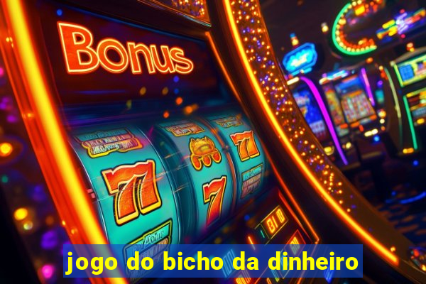 jogo do bicho da dinheiro