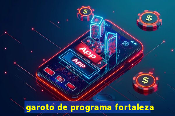 garoto de programa fortaleza