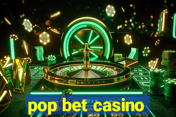 pop bet casino