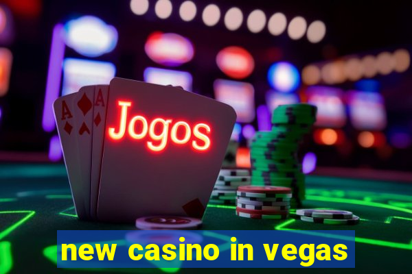 new casino in vegas