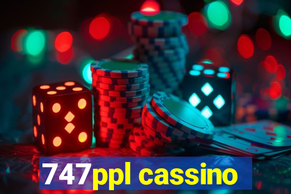 747ppl cassino