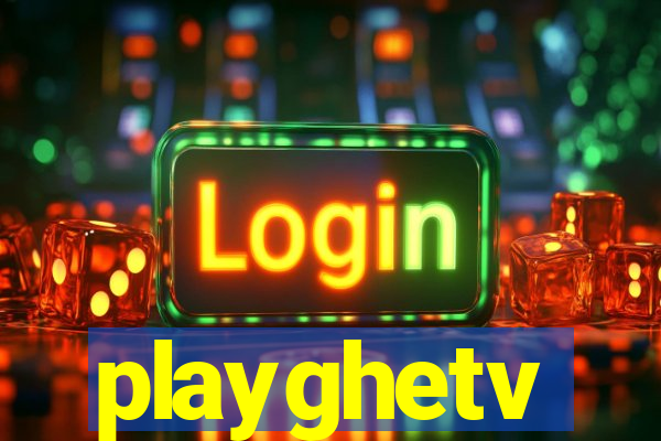 playghetv