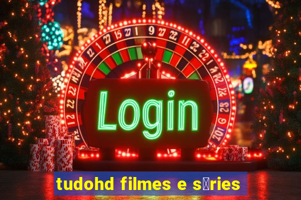 tudohd filmes e s茅ries