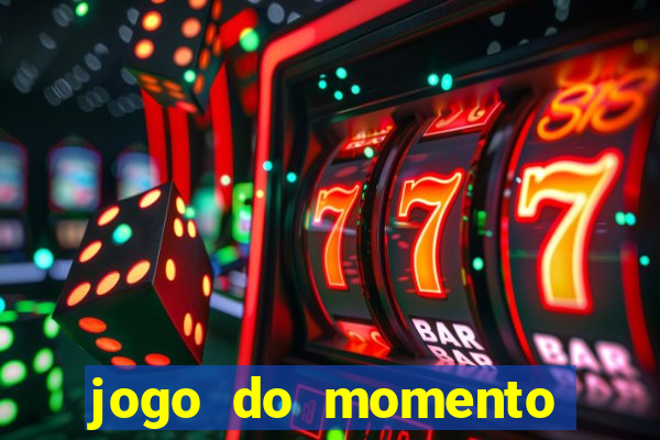 jogo do momento para ganhar dinheiro