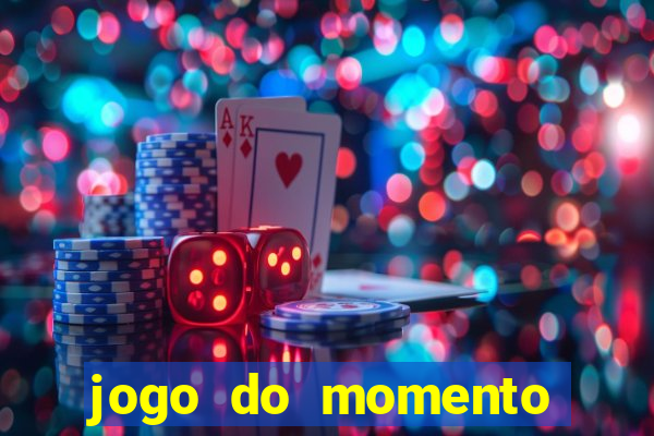 jogo do momento para ganhar dinheiro