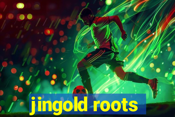 jingold roots