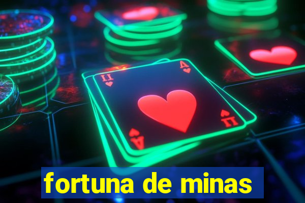 fortuna de minas