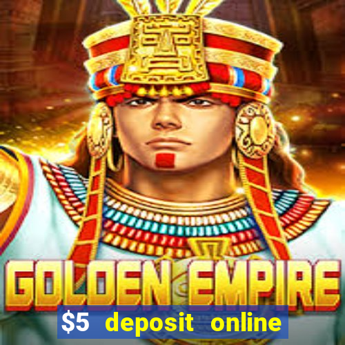 $5 deposit online casino usa