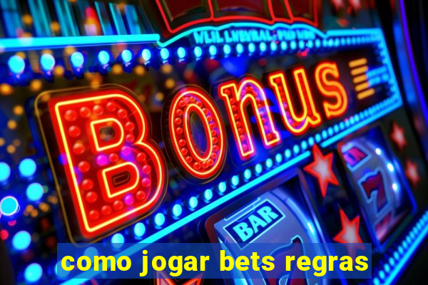 como jogar bets regras