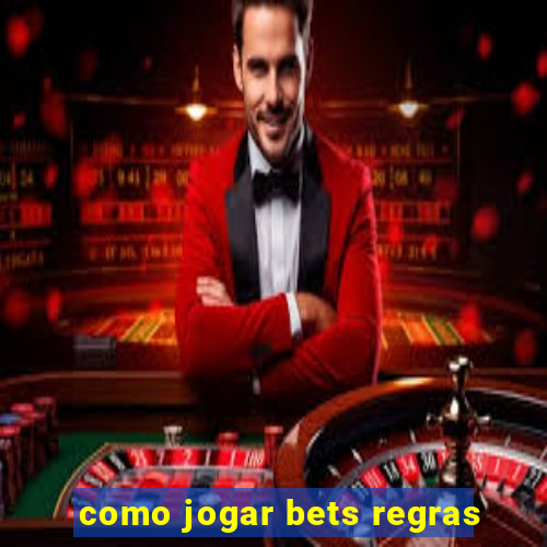 como jogar bets regras