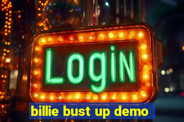 billie bust up demo