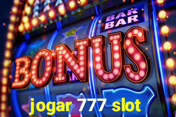 jogar 777 slot