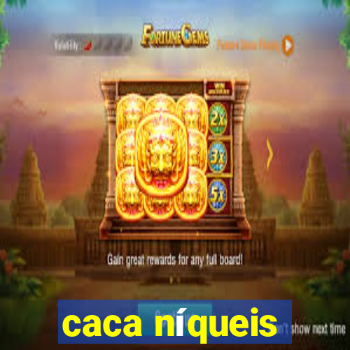 caca níqueis