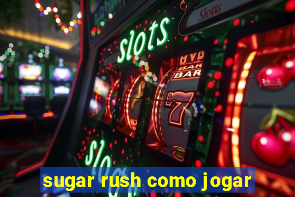 sugar rush como jogar