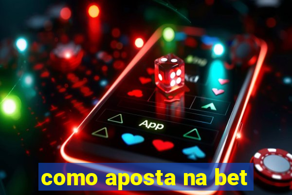 como aposta na bet