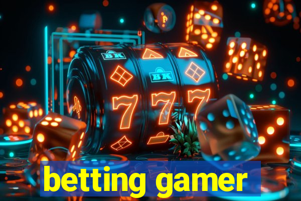 betting gamer