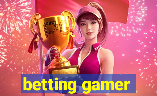 betting gamer