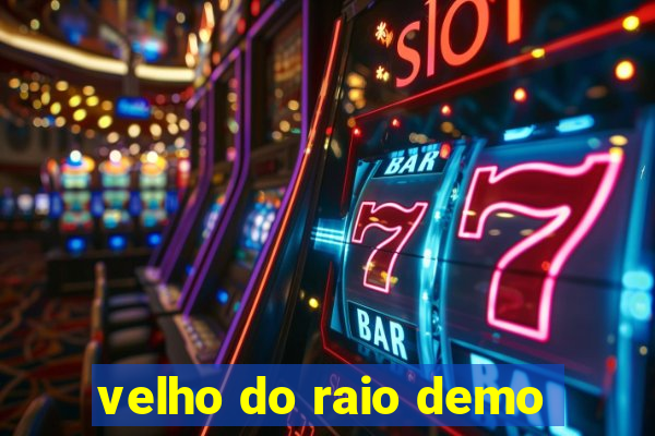 velho do raio demo