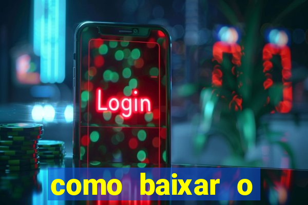 como baixar o fortune tiger no celular