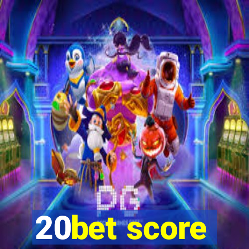 20bet score