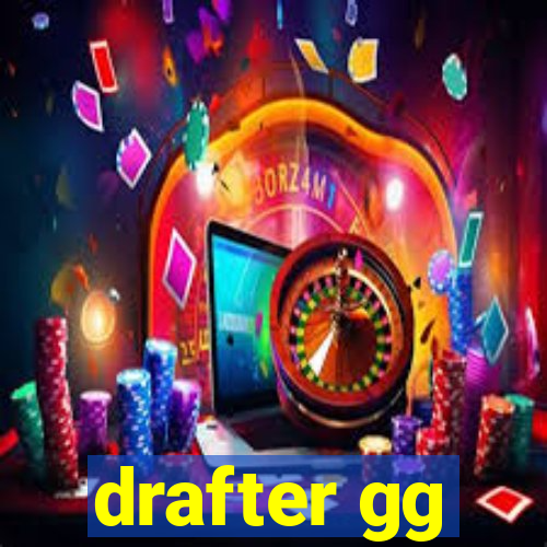 drafter gg