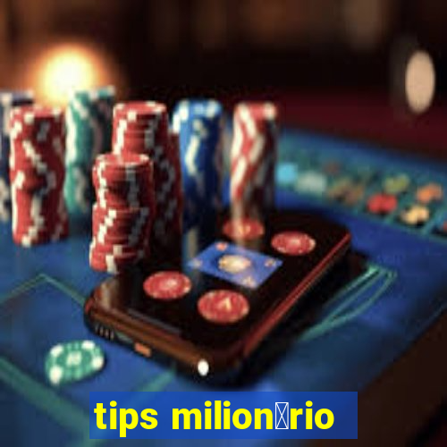 tips milion谩rio