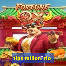 tips milion谩rio