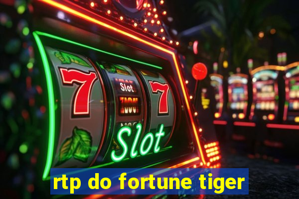 rtp do fortune tiger