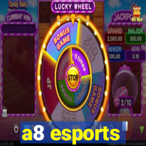 a8 esports