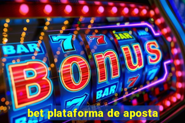 bet plataforma de aposta