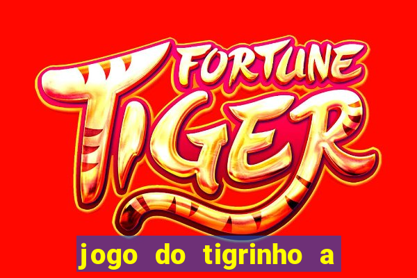 jogo do tigrinho a partir de r$ 1