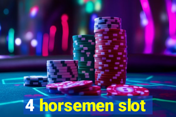 4 horsemen slot