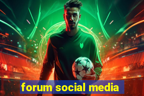 forum social media