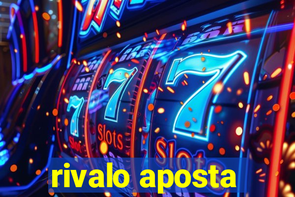 rivalo aposta